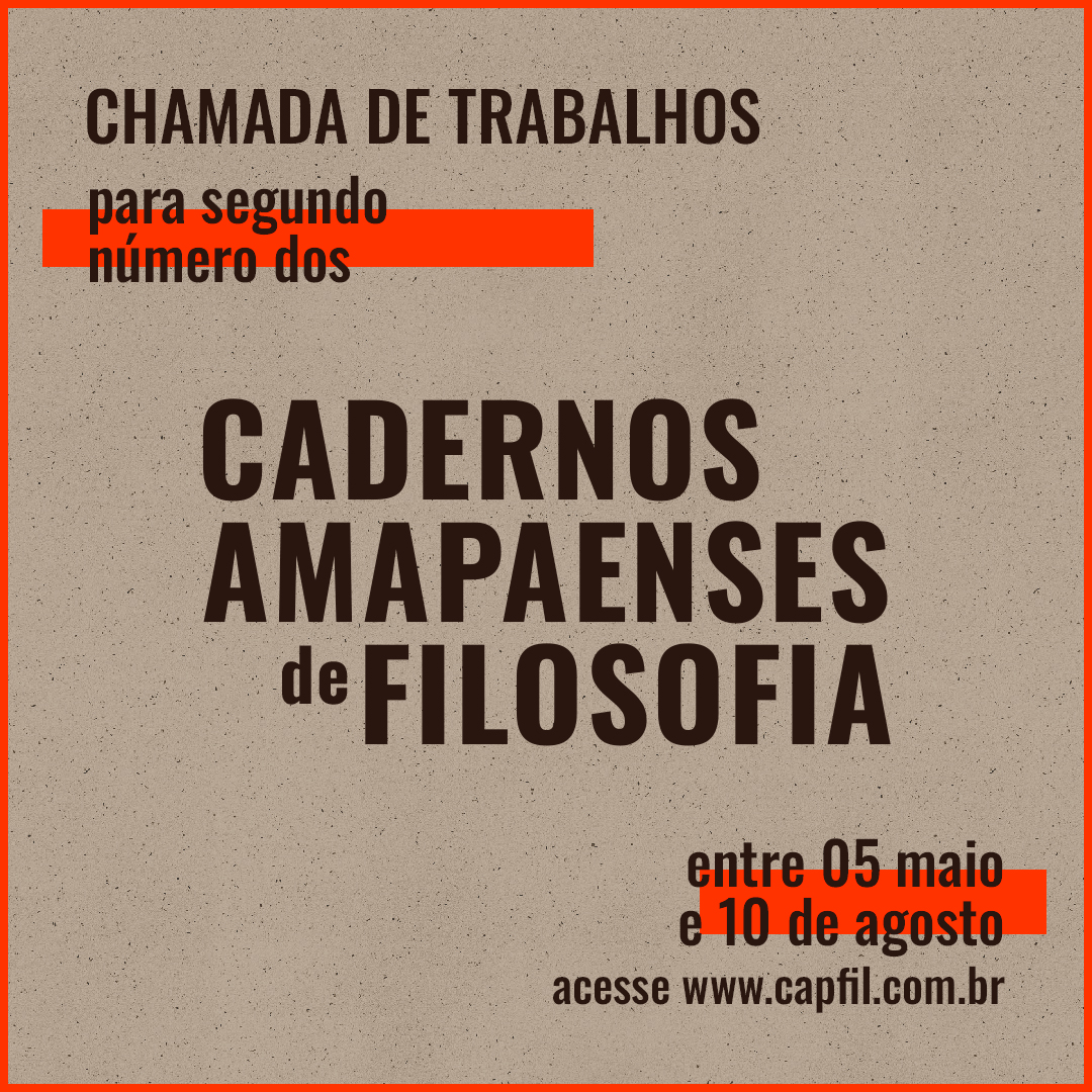 Chamada de Trabalhos para o Segundo Número (vol. 1 n. 2) dos Cadernos Amapaenses de Filosofia. Envie seu artigo, resenha ou tradução entre 5 de maio a 10 de agosto de 2025.